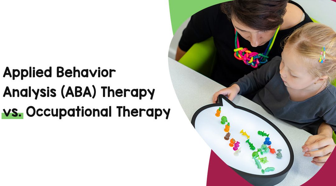 Applied Behavior Analysis (ABA) Therapy vs. Occupational Therapy